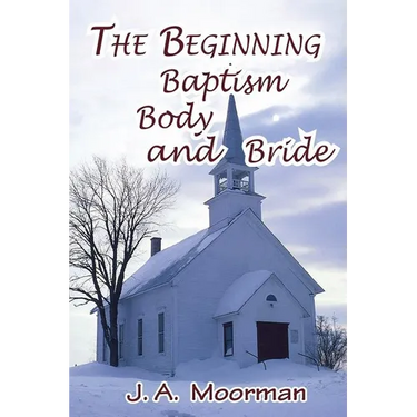 The Church, Beginning, Baptism, Body, and Bride
