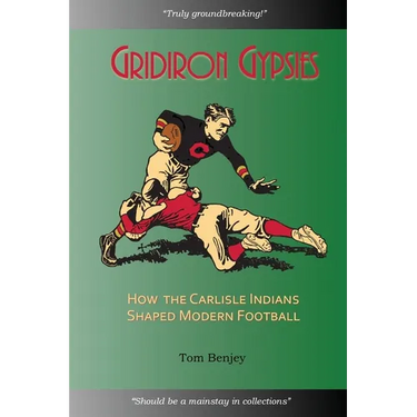 Gridiron Gypsies: How The Carlisle Indians Shaped Modern Football