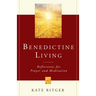 Benedictine Living: Reflections for Prayer and Meditation
