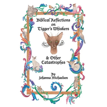 Biblical Reflections on Tigger's Whiskers and Other Catastrophes