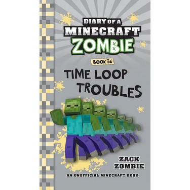 Diary of a Minecraft Zombie Book 36: Time Loop Troubles