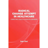 Radical Change Attempt in Healthcare - Competing Logics in Hospital Mergers