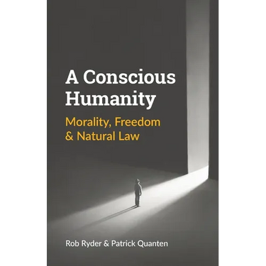 A Conscious Humanity: Morality, Freedom & Natural Law