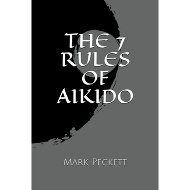 The 7 Rules Of Aikido