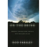 On the Brink: Breaking Through Every Obstacle Into the Glory of God