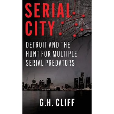 Serial City: Detroit and the Hunt for Multiple Serial Predators