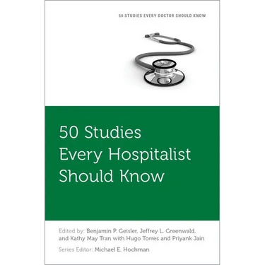 50 Studies Every Hospitalist Should Know