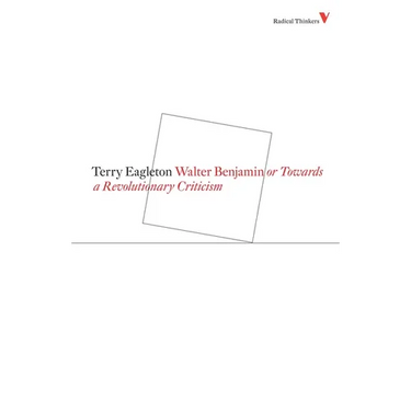 Walter Benjamin: Or, Towards a Revolutionary Criticism