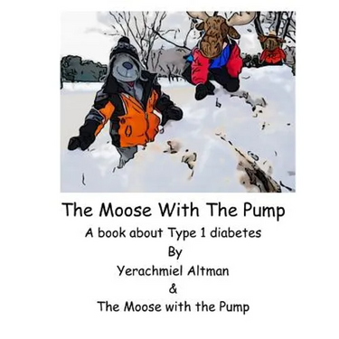 The Moose with the Pump: A book for children with type 1 diabetes