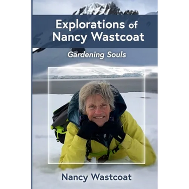 Explorations of Nancy Wastcoat: Gardening Souls