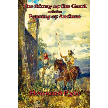 The Story of the Grail and the Passing of Arthur