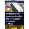 Pentecostalism, Mainline Churches, and Theological Education in Africa: The Case of the United Church of Zambia