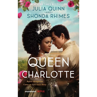 Queen Charlotte: Before the Bridgertons Came the Love Story That Changed the Ton...