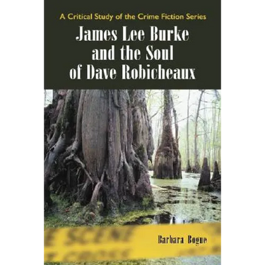 James Lee Burke and the Soul of Dave Robicheaux