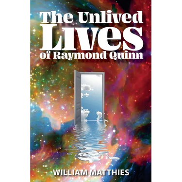 The Unlived Lives of Raymond Quinn