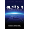 The Great Upshift: Humanity's Coming Advance Toward Peace and Harmony on the Planet