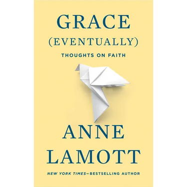 Grace (Eventually): Thoughts on Faith