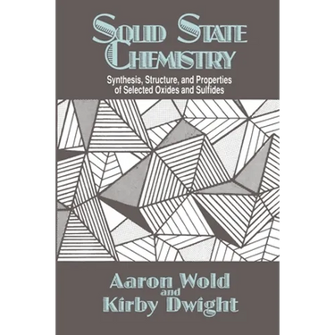Solid State Chemistry: Synthesis, Structure, and Properties of Selected Oxides and Sulfides