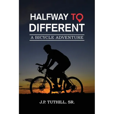 Halfway To Different: A Bicycle Adventure