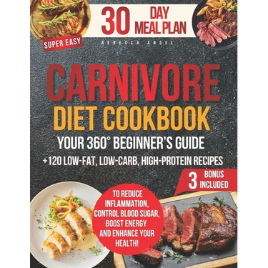 Super Easy CARNIVORE Diet Cookbook: Your 360° Beginner's Guide with 2100 Days of Simple & Tasty Recipes to Reduce Inflammation, Control Blood Sugar, B