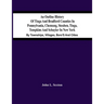 An Outline History Of Tioga And Bradford Counties In Pennsylvania, Chemung, Steuben, Tioga, Tompkins And Schuyler In New York: By Townships, Villages,