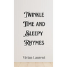 Twinkle Time and Sleepy Rhymes