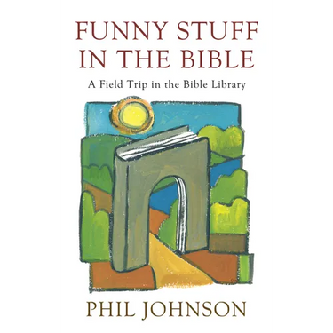 Funny Stuff in the Bible: A Field Trip in the Bible Library