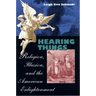 Hearing Things: Religion, Illusion, and the American Enlightenment