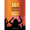 100 Albums That Changed Popular Music: A Reference Guide