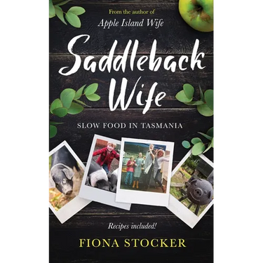 Saddleback Wife - Slow Food in Tasmania