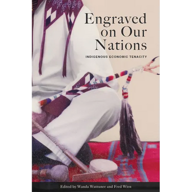 Engraved on Our Nations: Indigenous Economic Tenacity