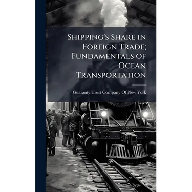 Shipping's Share in Foreign Trade; Fundamentals of Ocean Transportation