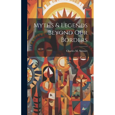 Myths & Legends Beyond our Borders