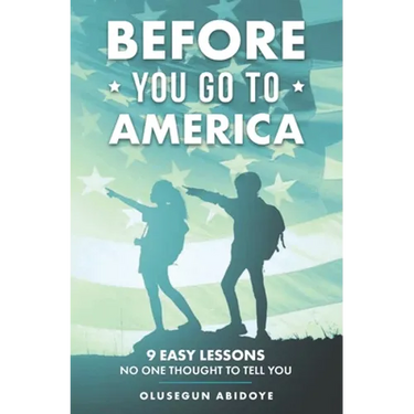 Before You Go to America: 9 Easy Lessons No One Thought to Tell You