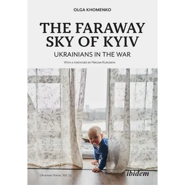 The Faraway Sky of Kyiv: Ukrainians in the War