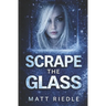 Scrape the Glass