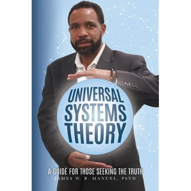 Universal Systems Theory: A Guide For Those Seeking The Truth