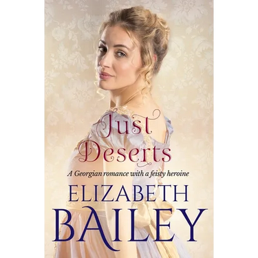 Just Deserts: A Georgian romance with a feisty heroine