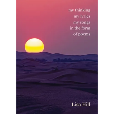 My thinking my lyrics my songs in the form of poems