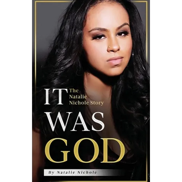 It Was God: The Natalie Nichole Story