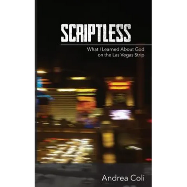Scriptless: What I Learned About God on the Las Vegas Strip
