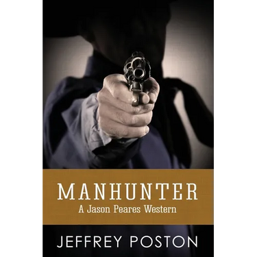 Manhunter: A Jason Peares Historical Western Book 4