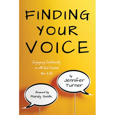 Finding Your Voice: Engaging Confidently in All God Created You to Be