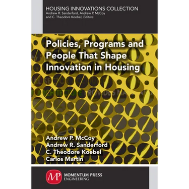 Policies, Programs and People that Shape Innovation in Housing