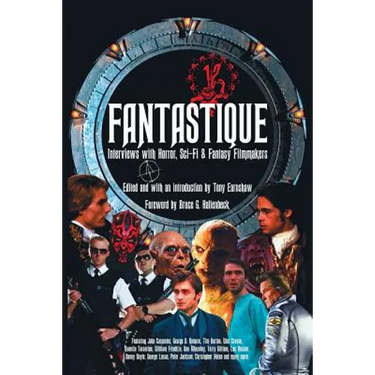 Fantastique: Interviews with Horror, Sci-Fi & Fantasy Filmmakers (Volume I)