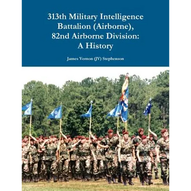 313th Military Intelligence Battalion (Airborne), 82nd Airborne Division: A History