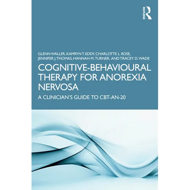 Cognitive-Behavioural Therapy for Anorexia Nervosa: A Clinician's Guide to CBT-AN-20