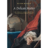A Delicate Matter: Art, Fragility, and Consumption in Eighteenth-Century France