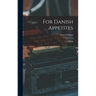 For Danish Appetites: Cook Book