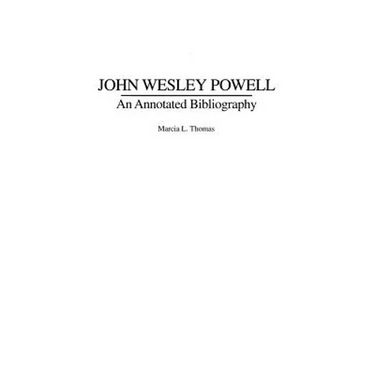 John Wesley Powell: An Annotated Bibliography